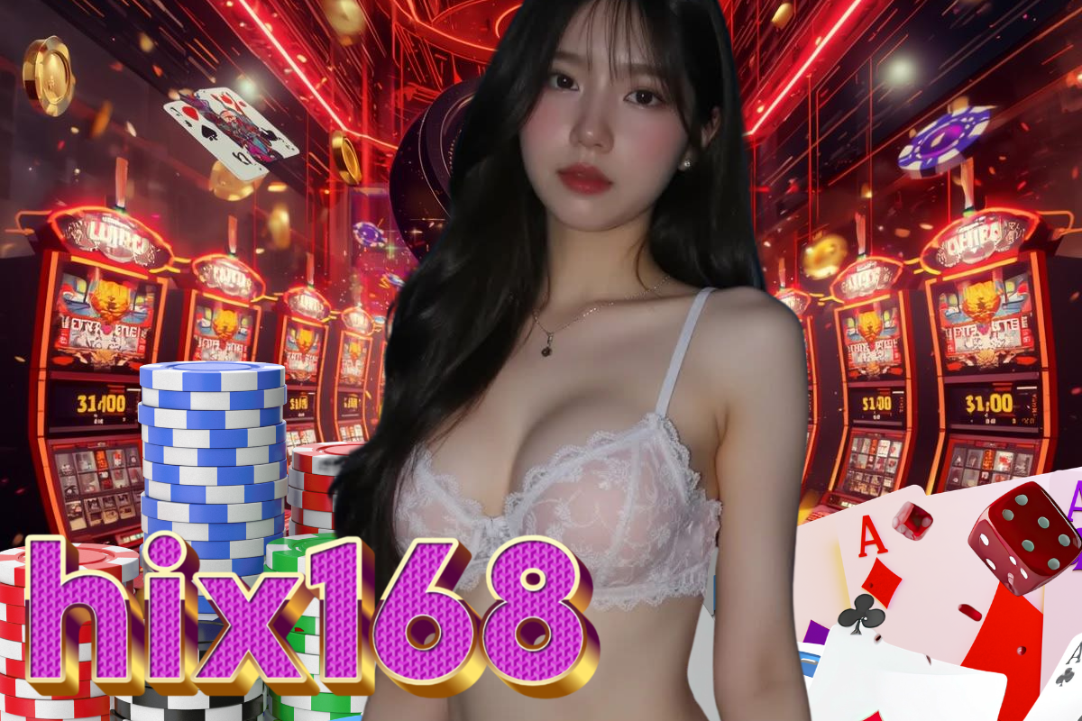 hix168 สล็อตแตกดี
